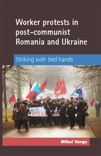 Produktbild: Worker protests in post-communist Romania and Ukraine