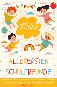 Produktbild: Meine allerersten Schulfreunde Erinnerungsalbum zur Einschulung Schulanfang 1. Schultag Schulalbum Freundebuch f&uuml;r Schulanf&auml;nger Schulkinder