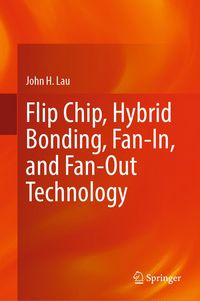 Produktbild: Flip Chip, Hybrid Bonding, Fan-In, and Fan-Out Technology