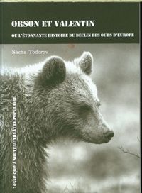 Produktbild: Orson et Valentin ou L'&eacute;tonnante histoire du d&eacute;clin des ours d'Europe