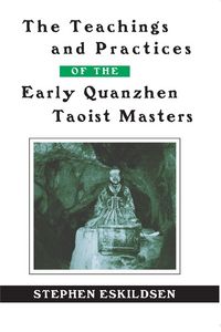 Produktbild: The Teachings and Practices of the Early Quanzhen Taoist Masters