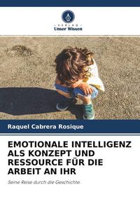 Produktbild: Emotionale Intelligenz als Konzept und Ressource f&uuml;r die Arbeit An Ihr