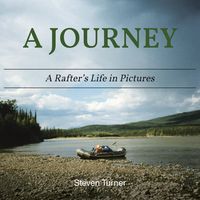 Produktbild: A Journey A Rafter's Life in Pictures
