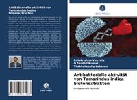 Produktbild: Antibakterielle aktivit&auml;t von Tamarindus indica bl&uuml;tenextrakten
