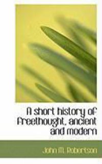 Produktbild: A Short History of Freethought, Ancient and Modern