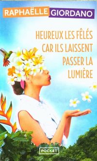 Produktbild: Heureux les f&ecirc;l&eacute;s car ils laissent passer la lumi&egrave;re