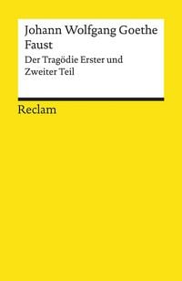 Produktbild: Faust &ndash; Der Trag&ouml;die Erster und Zweiter Teil. Gesamtausgabe Faust 1 und 2 &ndash; Trag&ouml;die um den Teufelspakt des Doktor Faustus mit Mephisto &ndash; Reclam