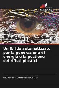 Produktbild: Un ibrido automatizzato per la generazione di energia e la gestione dei rifiuti plastici
