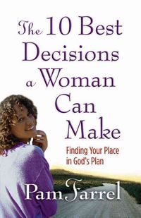 Produktbild: The 10 Best Decisions a Woman Can Make: Finding Your Place in God's Plan