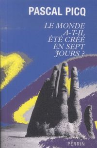 Produktbild: Le monde a-t-il &eacute;t&eacute; cr&eacute;&eacute; en sept jours ?