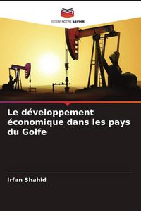 Produktbild: Le d&eacute;veloppement &eacute;conomique dans les pays du Golfe