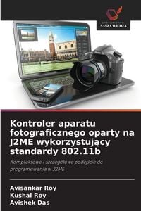 Produktbild: Kontroler aparatu fotograficznego oparty na J2ME wykorzystuj&iquest;cy standardy 802.11b