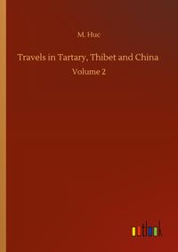 Produktbild: Travels in Tartary, Thibet and China