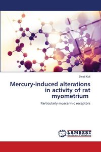 Produktbild: Mercury-induced alterations in activity of rat myometrium