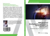 Produktbild: BIM-gest&uuml;tzte Wechselwirkungsanalyse v. Kostentreibern im Lebenszyklus