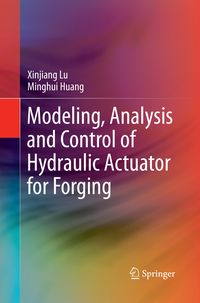 Produktbild: Modeling, Analysis and Control of Hydraulic Actuator for Forging