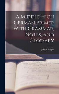 Produktbild: A Middle High German Primer With Grammar, Notes, and Glossary