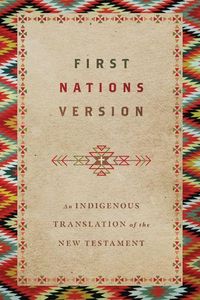 Produktbild: First Nations Version - An Indigenous Bible Translation of the New Testament