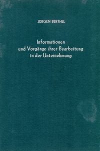 Produktbild: Informationen und Vorg&auml;nge ihrer Bearbeitung in der Unternehmung.