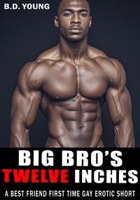 Produktbild: Big Bro's Twelve Inches: A Best Friend First Time Erotic Short
