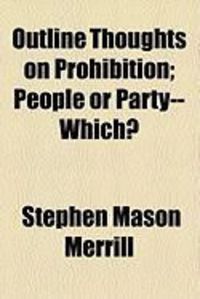 Produktbild: Outline Thoughts on Prohibition; People or Party--Which?