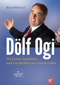 Produktbild: D&ouml;lf Ogi - die besten Anekdoten und Geschichten aus seinem Leben