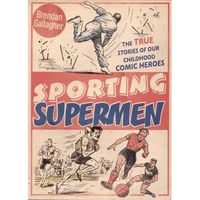 Produktbild: Sporting Supermen: The True Stories of Our Childhood Comic Heroes