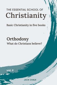 Produktbild: The Essential School of Christianity, Vol. II - Orthodoxy