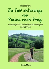Produktbild: Zu Fu&szlig; unterwegs von Passau nach Prag