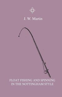 Produktbild: Float Fishing and Spinning in the Nottin