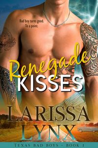 Produktbild: Renegade Kisses (Texas Bad Boys, #1)