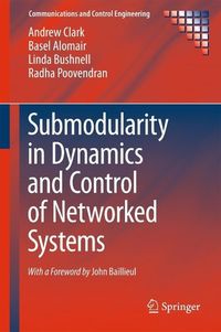 Produktbild: Submodularity in Dynamics and Control of Networked Systems