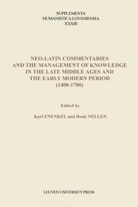 Produktbild: Neo-Latin Commentaries and the Management of Knowledge in the Late Middle Ages and the Early Modern Period (1400 -1700)