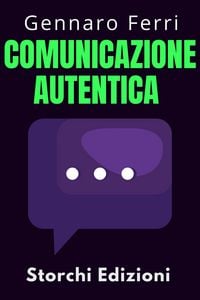 Produktbild: Comunicazione Autentica (Collezione Intelligenza Emotiva, #1)