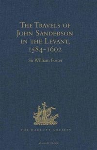 Produktbild: Travels of John Sanderson in the Levant,1584-1602