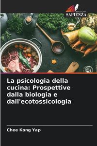 Produktbild: La psicologia della cucina: Prospettive dalla biologia e dall'ecotossicologia