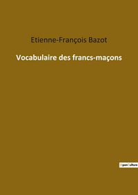 Produktbild: Vocabulaire des francs-ma&ccedil;ons