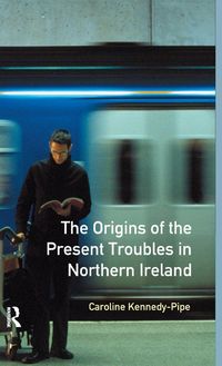 Produktbild: The Origins of the Present Troubles in Northern Ireland