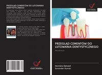 Produktbild: Przegl&iquest;d Cement&oacute;w Do Lutowania Dentystycznego