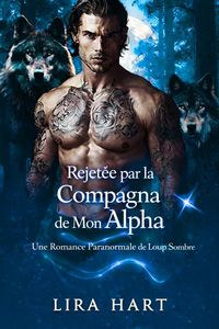 Produktbild: Rejet&eacute;e par la Compagne de Mon Alpha