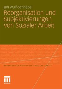Produktbild: Reorganisation und Subjektivierungen von Sozialer Arbeit