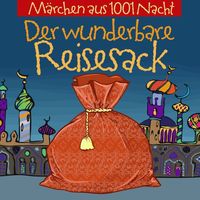 Produktbild: M&auml;rchen aus 1001 Nacht: wunderbare Reisesack/CD