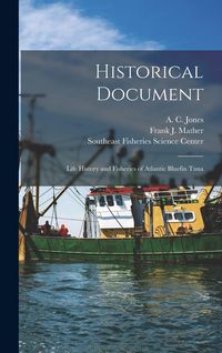 Produktbild: Historical Document: Life History and Fisheries of Atlantic Bluefin Tuna