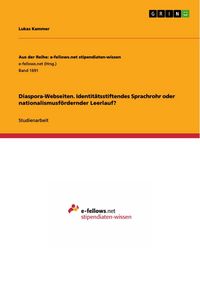 Produktbild: Diaspora-Webseiten. Identit&auml;tsstiftendes Sprachrohr oder nationalismusf&ouml;rdernder Leerlauf?