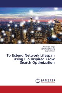 Produktbild: To Extend Network Lifespan Using Bio Inspired Crow Search Optimization