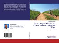 Produktbild: Narratology in Movies: The Case of Wubetin Felega and Siryet