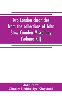 Produktbild: Two London chronicles from the collections of John Stow Camden Miscellany (Volume XII)