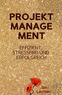 Produktbild: Projektmanagement: Effizient, stressfrei und erfolgreich