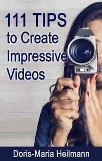Produktbild: 111 Tips to Create Impressive Videos