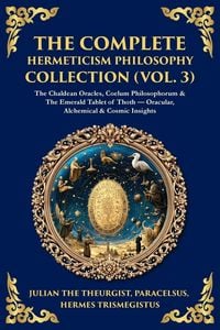Produktbild: The Complete Hermeticism Philosophy Collection (Vol. 3)